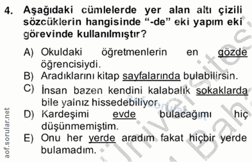 4. soru: Aşağıdaki cümlelerde yer alan altı çizili sözcüklerin hangisinde "-de" eki yapım eki görevinde kullanılmıştır? A) Oku…
