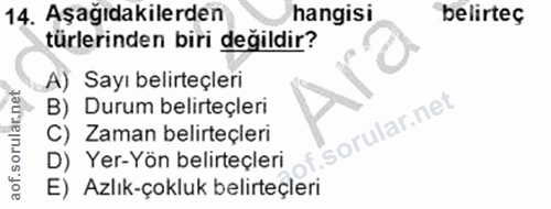 14. soru: Aşağıdakilerden hangisi belirteç türlerinden biri değildir? A) Sayı belirteçleri B) Durum belirteçleri f. C) Zaman be…