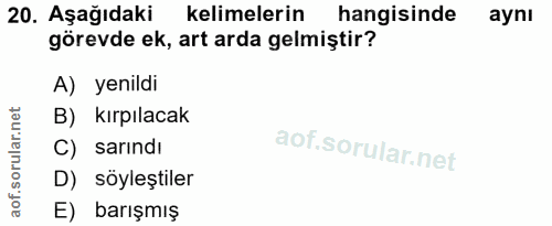 20. soru: Aşağıdaki kelimelerin hangisinde aynı görevde ek, art arda gelmiştir? A) yenildi B) kırpılacak C) sarındı D) söyleşti…