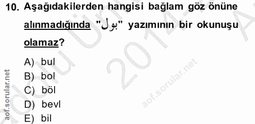 10. soru: Aşağıdakilerden hangisi bağlam göz önüne alınmadığında "Ug." yazımının bir okunuşu olamaz? A) bul B) bol aof.sorular.…