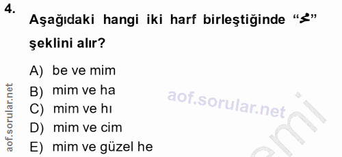 4. soru: Aşağıdaki hangi iki harf birleştiğinde "§" şeklini alır? A) be ve mim B) mim ve ha C) mim ve hi D) mim ve cim E) mim…