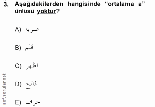 3. soru: Aşağıdakilerden hangisinde "ortalama a" ünlüsü yoktur? ضربه (A B) pals C) fbl D) züli حرف (E