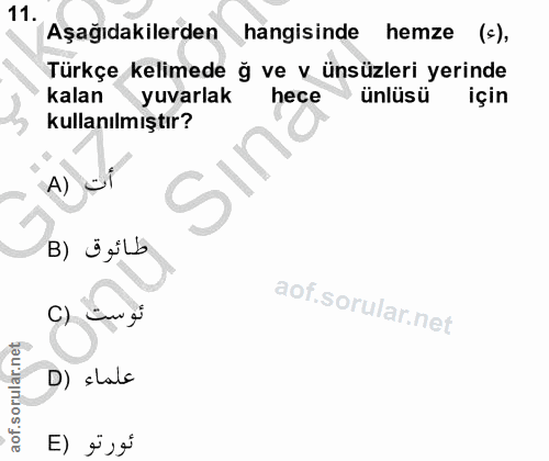 11. soru: Aşağıdakilerden hangisinde hemze (=), Türkçe kelimede ğ ve v ünsüzleri yerinde kalan yuvarlak hece ünlüsü için kullan…