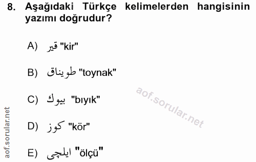 8. soru: Aşağıdaki Türkçe kelimelerden hangisinin yazımı doğrudur? A) jº "kir" B) ¿lügo "toynak" C) Sgu "bıyık" D) jéS "kör" "…