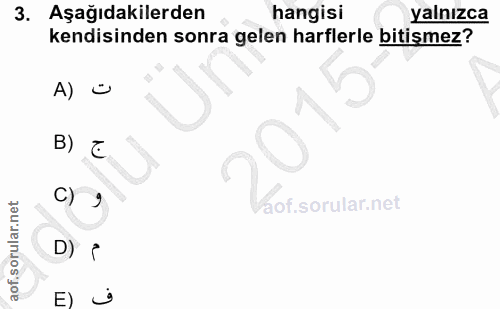 3. soru: Aşağıdakilerden hangisi yalnızca kendisinden sonra gelen harflerle bitişmez? A) • B) C) of. D) ° E) ف