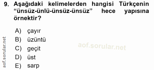 9. soru: Aşağıdaki kelimelerden hangisi Türkçenin "ünsüz-ünlü-ünsüz-ünsüz" hece yapısına örnektir? A) çayır B) üzüntü C) geçit…