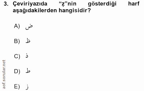 3. soru: Çeviriyazıda "z"nin gösterdiği harf aşağıdakilerden hangisidir? A) j B) b c) ; D) b E) j