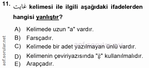 11. soru: Culå kelimesi ile ilgili aşağıdaki ifadelerden hangisi yanlıştır? A) Kelimede uzun "a" vardır. B) Farsçadır. C) Kelim…