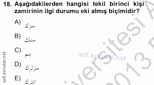 18. soru: Aşağıdakilerden hangisi tekil birinci kişi zamirinin ilgi durumu eki almış biçimidir? A) J ju itesı B) Olin C) بنم ao…