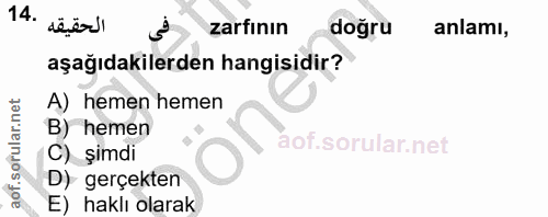 14. soru: rëërd! zarfının doğru anlamı, aşağıdakilerden hangisidir? A) hemen hemen B) hemen C) şimdi D) gerçekten E) haklı olarak