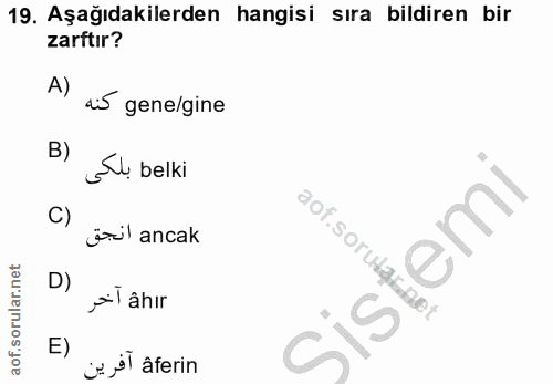 19. soru: Aşağıdakilerden hangisi sıra bildiren bir zarftır? A) 25 gene/gine B) Sl belki C) emi iril ancak aof.soruląknet D) pi…