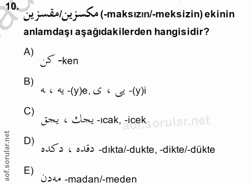 10. soru: j. james j. jins (-maksızın/-meksizin) ekinin anlamdaşı aşağıdakilerden hangisidir? A) iS -ken B) 4 6 de - (y)e, S 6…