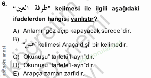6. soru: "gøl äbb" kelimesi ile ilgili aşağıdaki ifadelerden hangisi yanlıştır? A) Anlamı "göz açıp kapayacak sürede"dir. B) „…