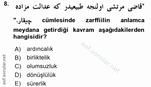 8. soru: "ulü cümlesinde zarffiilin anlamca meydana getirdiği kavram aşağıdakilerden hangisidir? A) ardıncalık B) birliktelik…