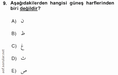 9. soru: Aşağıdakilerden hangisi güneş harflerinden biri değildir? A) Ü B) b c) ¿ orular.net D) ÷ aof. E) J