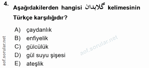 4. soru: Aşağıdakilerden hangisi Üluy5 kelimesinin Türkçe karşılığıdır? A) çaydanlık B) enfiyelik C) gülcülük D) gül suyu şişe…