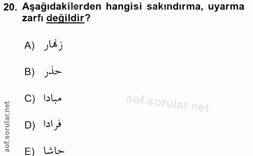 20. soru: Aşağıdakilerden hangisi sakındırma, uyarma zarfı değildir? A) ,Lö; B) jile C) laho D) boli E) Lib