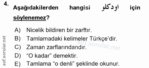 4. soru: Aşağıdakilerden hangisi at5 sg1 için söylenemez? A) Nicelik bildiren bir zarftır. B) Tamlamadaki kelimeler Türkçe'dir…
