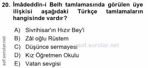 20. soru: Imâdeddîn-i Belh tamlamasında görülen üye ilişkisi aşağıdaki Türkçe tamlamaların hangisinde vardır? A) Sivrihisar'ın…