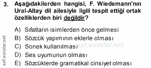3. soru: Aşağıdakilerden hangisi, F. Wiedemann'nın Ural-Altay dil ailesiyle ilgili tespit ettigi ortak özelliklerden biri deği…
