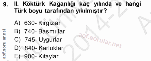 9. soru: II. Köktürk Kağanlığı kaç yılında ve hangi Türk boyu tarafından yıkılmıştır? A) 630- Kırgızlar B) 740- Basmıllar C) 7…