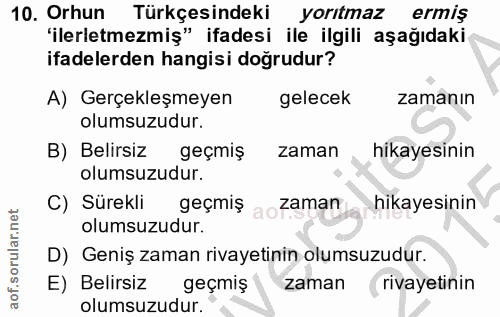 10. soru: Orhun Türkçesindeki yorıtmaz ermiş 'ilerletmezmiş" ifadesi ile ilgili aşağıdaki ifadelerden hangisi doğrudur? A) Gerç…
