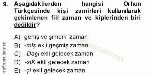9. soru: Aşağıdakilerden hangisi Orhun Türkçesinde kişi zamirleri kullanılarak çekimlenen fiil zaman ve kiplerinden biri değil…