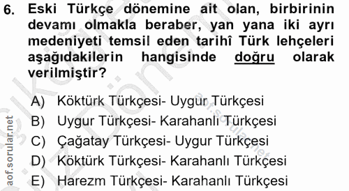 6. soru: Eski Türkçe dönemine ait olan, birbirinin devamı olmakla beraber, yan yana iki ayrı medeniyeti temsil eden tarihî Tür…