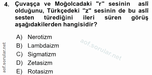 4. soru: Çuvaşça ve Moğolcadaki "r" sesinin asli olduğunu, Türkçedeki "z" sesinin de bu asli sesten türediğini ileri süren gör…
