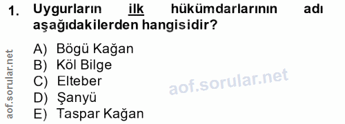 1. soru: Uyguların ilk hükümdarlarının adi aşağıdakilerden hangisidir? A) Bögü Kağan B) Köl Bilge C) Elteber D) Şanyü E) Taspa…