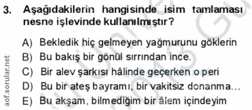 3. soru: Aşağıdakilerin hangisinde isim tamlaması nesne işlevinde kullanılmıştır? A) Bekledik hiç gelmeyen yağmurunu göklerin…