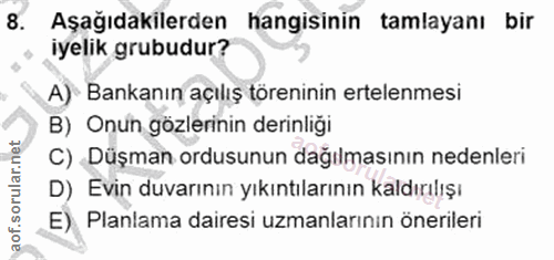 8. soru: Aşağıdakilerden hangisinin tamlayanı bir iyelik grubudur? A)- Bankanın açılış töreninin ertelenmesi B) Onun gözlerini…