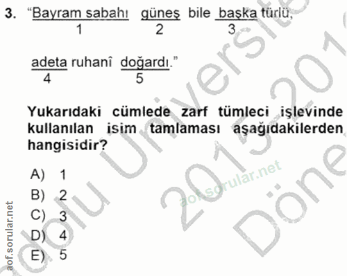 3. soru: "Bayram sabahı güneş bile _başka türlü, 3 adeta ruhanî doğardı." 4 5 Yukarıdaki cümlede zarf tümleci işlevinde kullan…