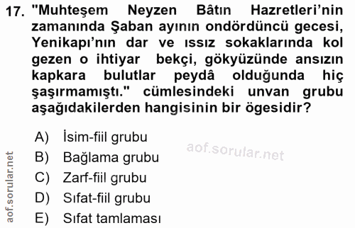 17. soru: "Muhteşem Neyzen Bâtın Hazretleri'nin zamanında Şaban ayının ondördüncü gecesi, Yenikapı'nın dar ve ıssız sokaklarınd…