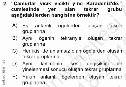 2. soru: "Çamurlar vıcık vıcıktı yine Karadeniz'de." cümlesinde yer alan tekrar grubu aşağıdakilerden hangisine örnektir? A) E…