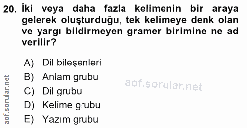 20. soru: İki veya daha fazla kelimenin bir araya gelerek oluşturduğu, tek kelimeye denk olan ve yargı bildirmeyen gramer birim…