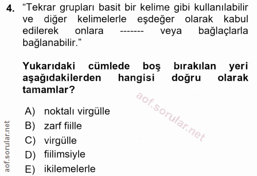 4. soru: "Tekrar grupları basit bir kelime gibi kullanılabilir ve diğer kelimelerle eşdeğer olarak kabul edilerek onlara veya…