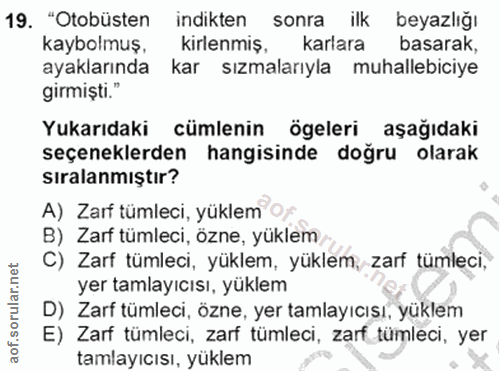 19. soru: "Otobüsten indikten sonra ilk beyazlığı kaybolmuş, kirlenmiş, karlara basarak, ayaklarında kar sızmalarıyla muhallebi…