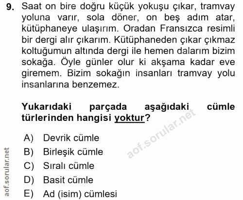 9. soru: Saat on bire doğru küçük yokuşu çıkar, tramvay yoluna varır, sola döner, on beş adım atar, kütüphaneye ulaşırım. Orad…