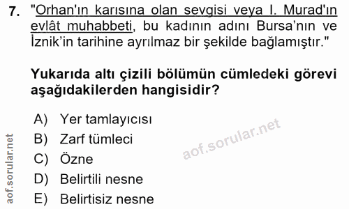 7. soru: "Orhan'ın karısına olan sevgisi veya l. Murad'ın evlât muhabbeti, bu kadının adını Bursa'nın ve Iznik'in tarihine ayr…