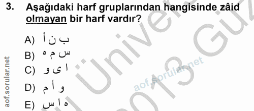 3. soru: Aşağıdaki harf gruplarından hangisinde zâid olmayan bir harf vardır? C) 9 5 | D) p' 9 E) cu l o