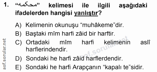 1. soru: "Lala" kelimesi ile ilgili aşağıdaki ifadelerden hangisi yanlıştır? A) Kelimenin okunuşu "muhâkeme"dir. B) Baştaki mî…