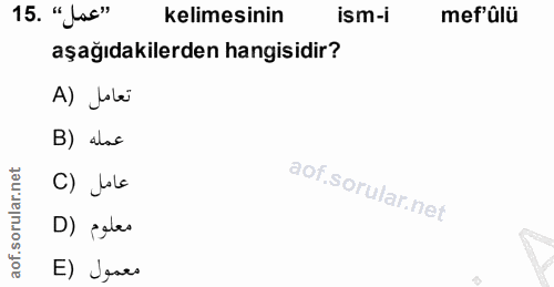 15. soru: "Lac" kelimesinin ism-i mef'ûlü aşağıdakilerden hangisidir? A) Lalei B) alas C) Jole D) peles E) Jeses