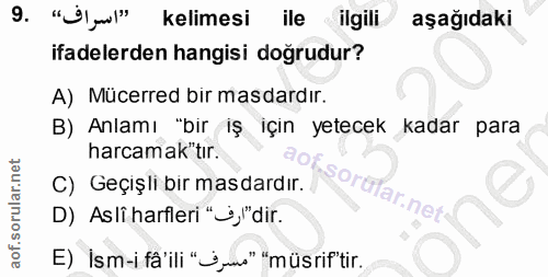 9. soru: "Olgul" kelimesi ile ilgili aşağıdaki ifadelerden hangisi doğrudur? A) Mücerred bir masdardır. B) Anlamı "bir iş için…