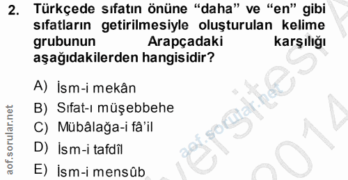 2. soru: Türkçede sıfatın önüne "daha" ve "en" gibi sıfatların getirilmesiyle oluşturulan kelime grubunun Arapçadaki Karşılığı…