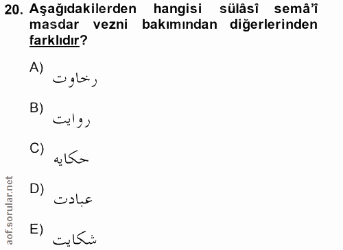 20. soru: Aşağıdakilerden hangisi sülâsî semâ'î masdar vezni bakımından diğerlerinden farklıdır? A) رخاوت B) روايت C) حكايه D)…