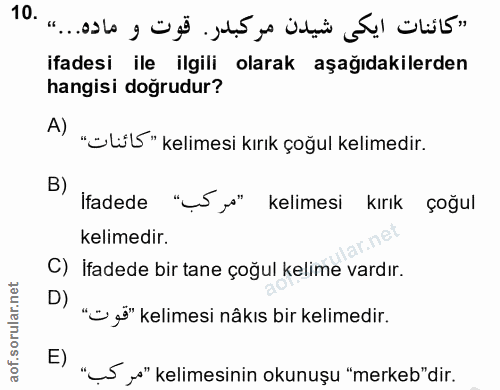 10. soru: ifadesi ile ilgili olarak aşağıdakilerden hangisi doğrudur? A) "UL" kelimesi kırık çoğul kelimedir. B) Ifadede "5 " k…