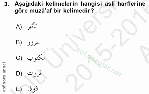 3. soru: Aşağıdaki kelimelerin hangisi asli harflerine göre muzâ'af bir kelimedir? A) st B) )95 مكتوب (C aof.gorujar.net تروت…