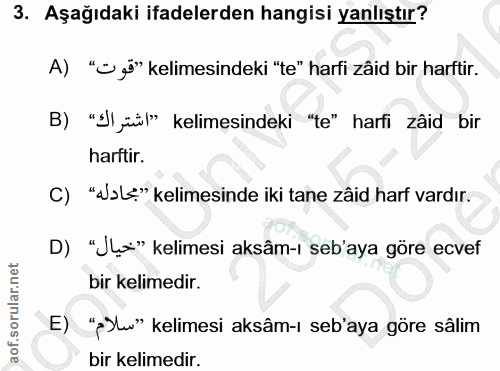 3. soru: Aşağıdaki ifadelerden hangisi yanlıştır? A) "Üzö" kelimesindeki "te" harfi zâid bir harftir. B) "'J|jüü)" kelimesinde…