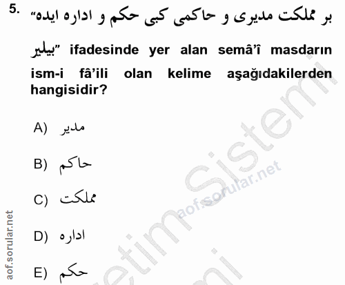 5. soru: بر مملكت مديرى وحاكمى كبى حكم واداره ايده، .5 mo" ifadesinde yer alan semâ'î masdarın ism-i fä'ili olan kelime aşağıd…